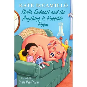 USED-Stella Endicott and the Anything-Is-Possible Poem: Tales from Deckawoo Drive, Volume Five (an Early Chapter Book about Poetry, School, and Building Fr by DiCamillo, Kate (Hardcover)