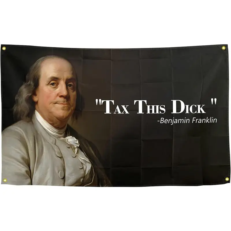 Benjamin Franklin Tax This Dick Tapestry for Wall Hanging College Dorm Man Cave Dorm and Outdoor Decor Gift Banner with  Brass Grommets