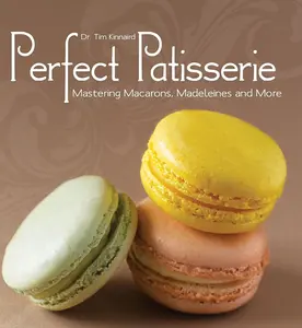 Cooking Recipe Book - Macarons Mastery, Madeleines, Cookie & Other Patisserie Techniques Guide for Lifestyle Enthusiasts