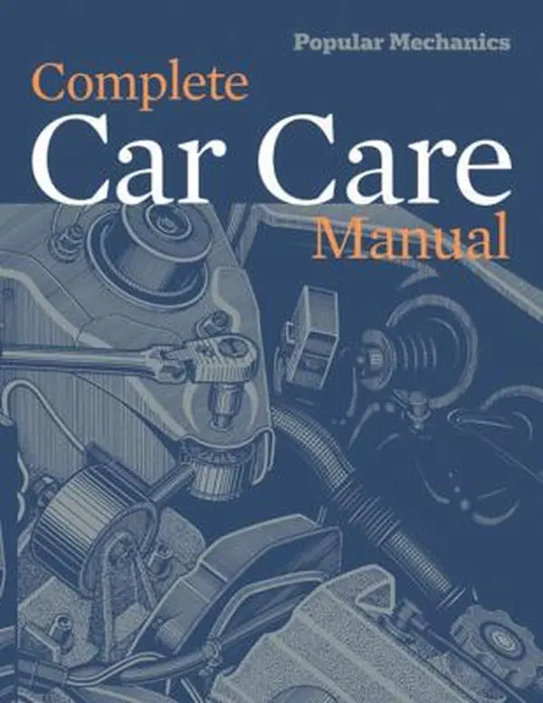 USED-Popular Mechanics Complete Car Care Manual by Popular Mechanics Press Editors (Paperback)