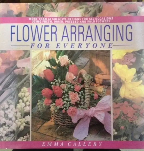 Used Flower Arranging Guide Book - Hard Cover by Rh Value Publishing, 60+ Creative Designs for All Occasions Using Fresh, Dried, Pressed & Wild Flowers