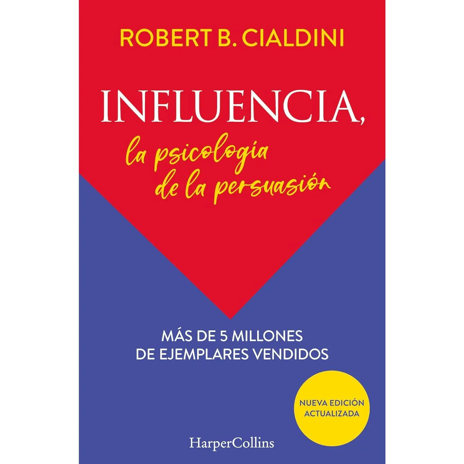 Influencia (Influence, The Psychology of Persuasion - Spanish Edition): La psicología de la persuasión (The Persuasion Psychology)