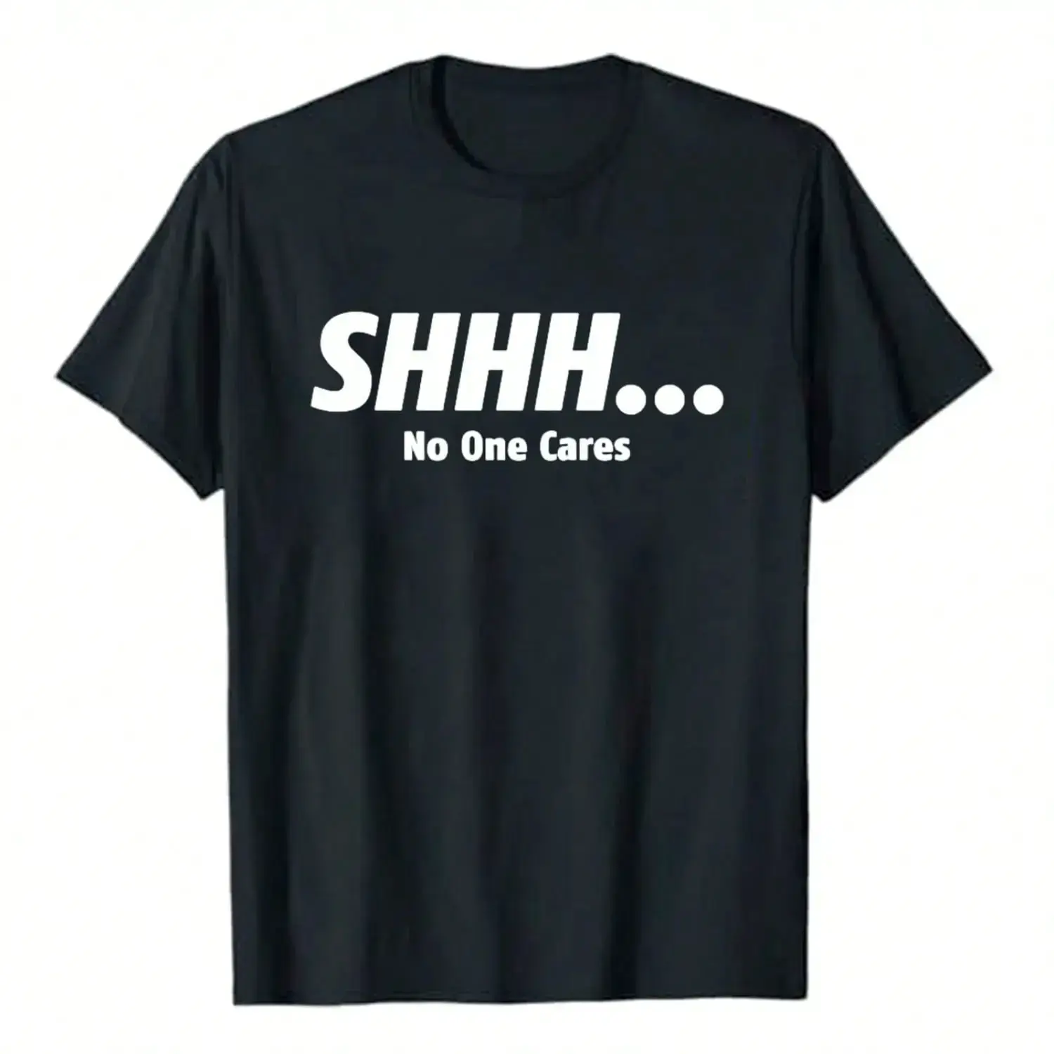Shhh No One Cares Humor Sarcasm Funny T Shirt Unisex Casual Loose Tee Casual Black SolidMidnight Thread Co