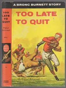 USED-Too Late to Quit: A Bronc Burnett Story by Wilfred McCORMICK (Hardcover)