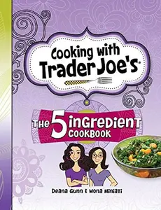 USED-Cooking with Trader Joe's: The 5 Ingredient Cookbook by Gunn, Deana (Hardcover)