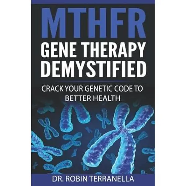 USED Book - MTHFR Gene Therapy Demystified: Crack Your Genetic Code to Better Health by Robin Terranella (Paperback) - english