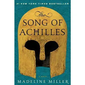 The Song of Achilles: A Novel by Madeline Miller [Hardback Book]