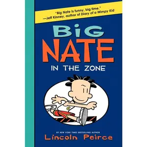 Big Nate: In the Zone (Big Nate: Volume Number 6) by Lincoln Peirce||Lincoln Peirce [Hardback Book]