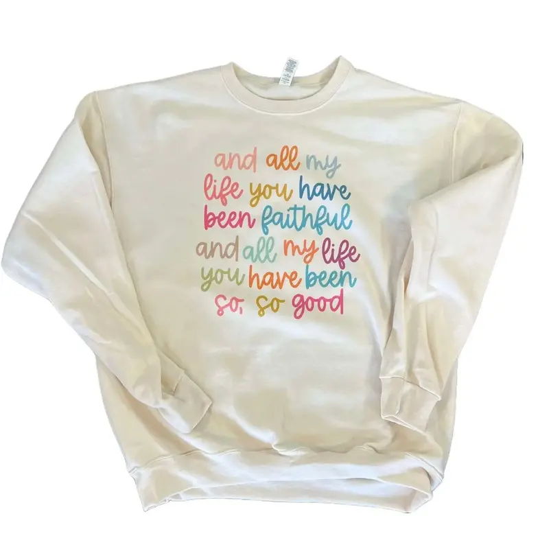 All My Life You Have Been Faithful Colorful Print on Cream Sweatshirt for Women