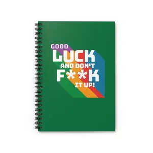 RuPaul's Drag Race Spiral Notebook (Green) - Good Luck And Don't F**k It Up! | RPDR | Gifts | Pride | LGBTQ+