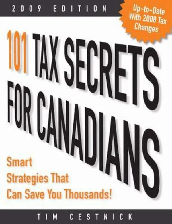 USED-101 Tax Secrets For Canadians 2009: Smart Strategies That Can Save You Thousands by Tim Cestnick (Paperback)