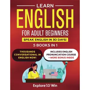 Learn English for Adult Beginners: 5 ESL Books in 1: Perfect Your Grammar & Speak English in 30 Days! Paperback – November 21, 2024