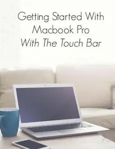 USED-Getting Started With Macbook Pro With Touch Bar by La Counte, Scott (Paperback)