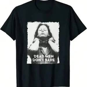 [100% Cotton] T - Shirt DEAD MEN DON'T RAPE Featuring A Graphic Of A Woman In Handcuffs, For Feminist Statements. T-Shirt For Men And Women