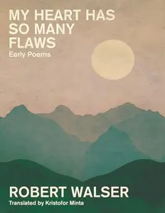 USED-My Heart Has So Many Flaws by Robert Walser (Paperback)