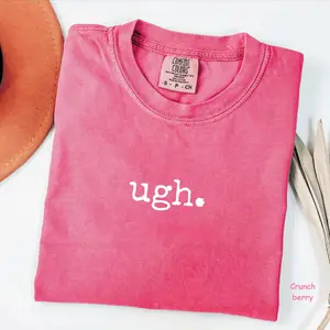 Comfort Colors Ugh T-Shirt, Funny Quote Tee, Sarcastic Graphic Tee, Moody Vibes Shirt, Trendy Gift for Women, For Woman