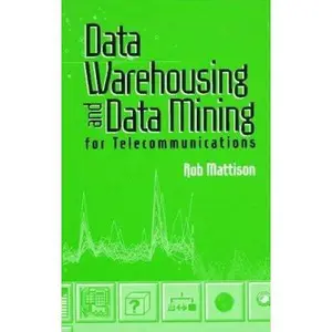 USED-Data Warehousing and Data Mining for Telecommunications by Mattison, Rob (Hardcover)