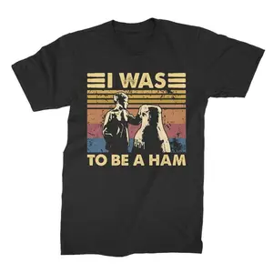 I Was To Be A Ham Vintage T Shirt, Hoodie, Sweatshirts