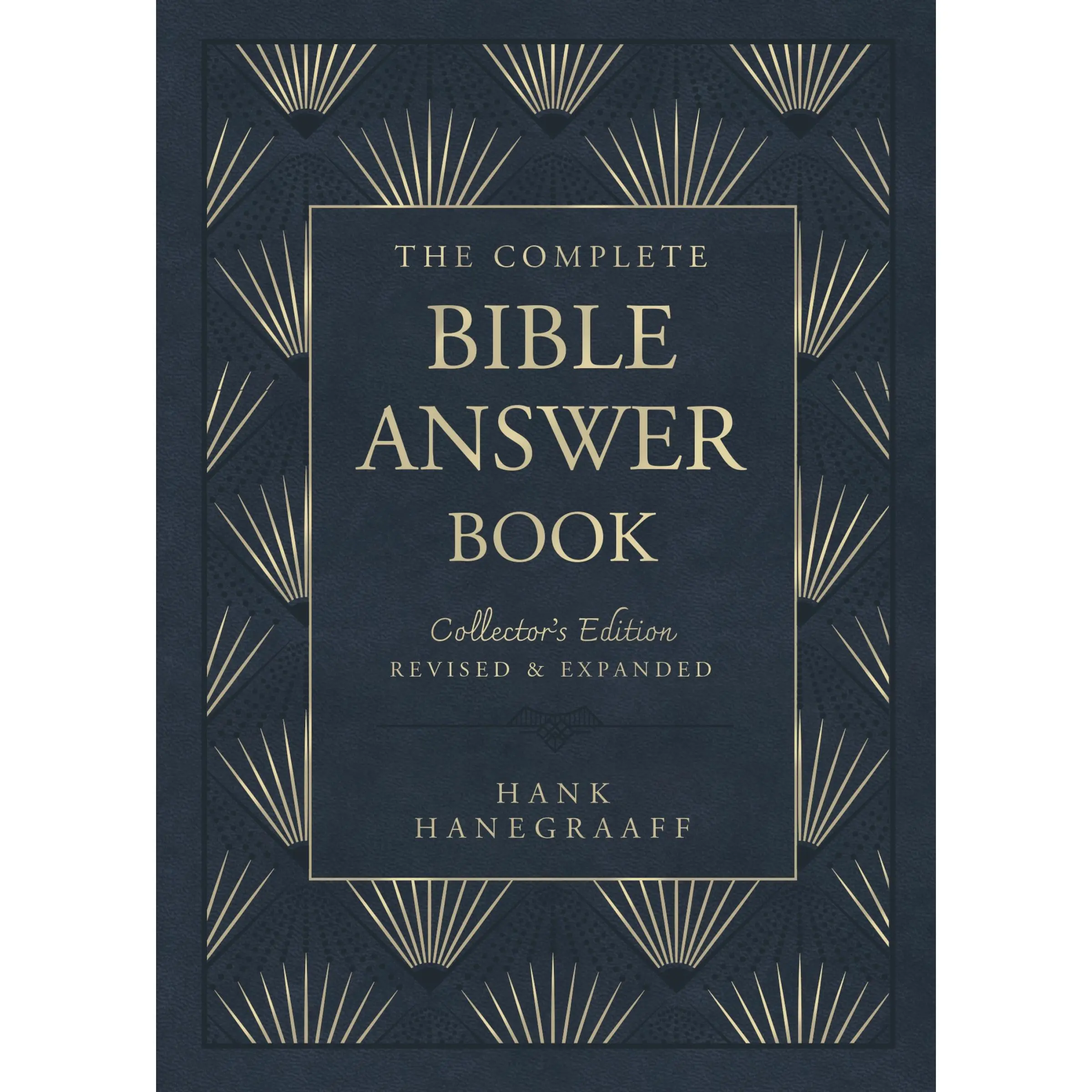 The Complete Bible Answer Book: Collector's Edition: Revised and Expanded (Answer Book Series) by Hank Hanegraaff [Hardback Book]