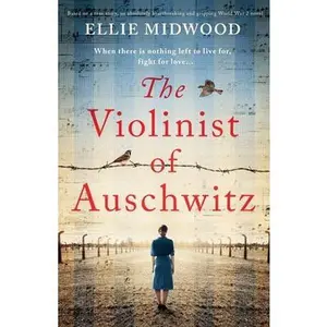 USED-The Violinist of Auschwitz: Based on a true story, an absolutely heartbreaking and gripping World War 2 novel by Midwood, Ellie (Paperback)