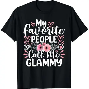 My Favorite People Call Me Glammy Funny Mother's Day T-Shirt,Made in USA