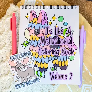 Volume 2 It's Like A Motivational Coloring Book - 8x10in - Adult Coloring Book with 2.5in Silly Moose Sticker, Top Bound Spiral, Handmade in Orlando, Florida