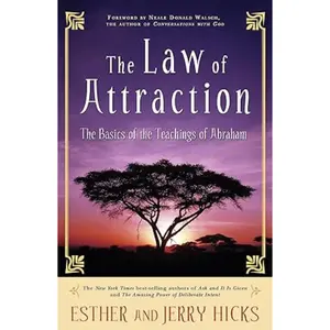 The Law of Attraction: The Basics of the Teachings of Abraham Paperback – September 25, 2006
