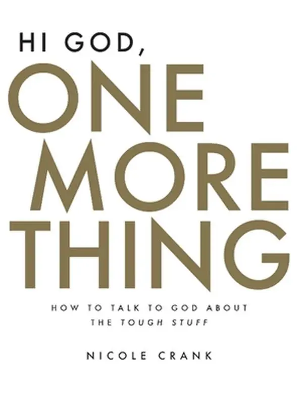 USED Book - Hi God, One More Thing: How to Talk to God about the Tough Stuff by Crank, Nicole (Hardcover) - english