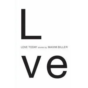 USED-Love Today: Stories by Maxim Biller (Hardcover)