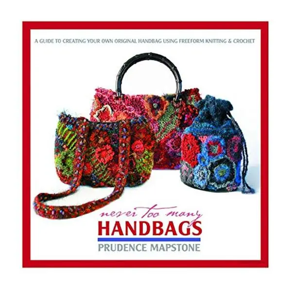 USED Book - Never Too Many Handbags : Tips and Techniques for Creating Your Own Freeform Handbag by Prudence Mapstone (Paperback) - english