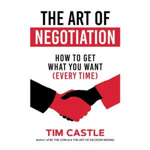 The Art of Negotiation: How to get what you want (every time) Paperback – Illustrated, March 22, 2018