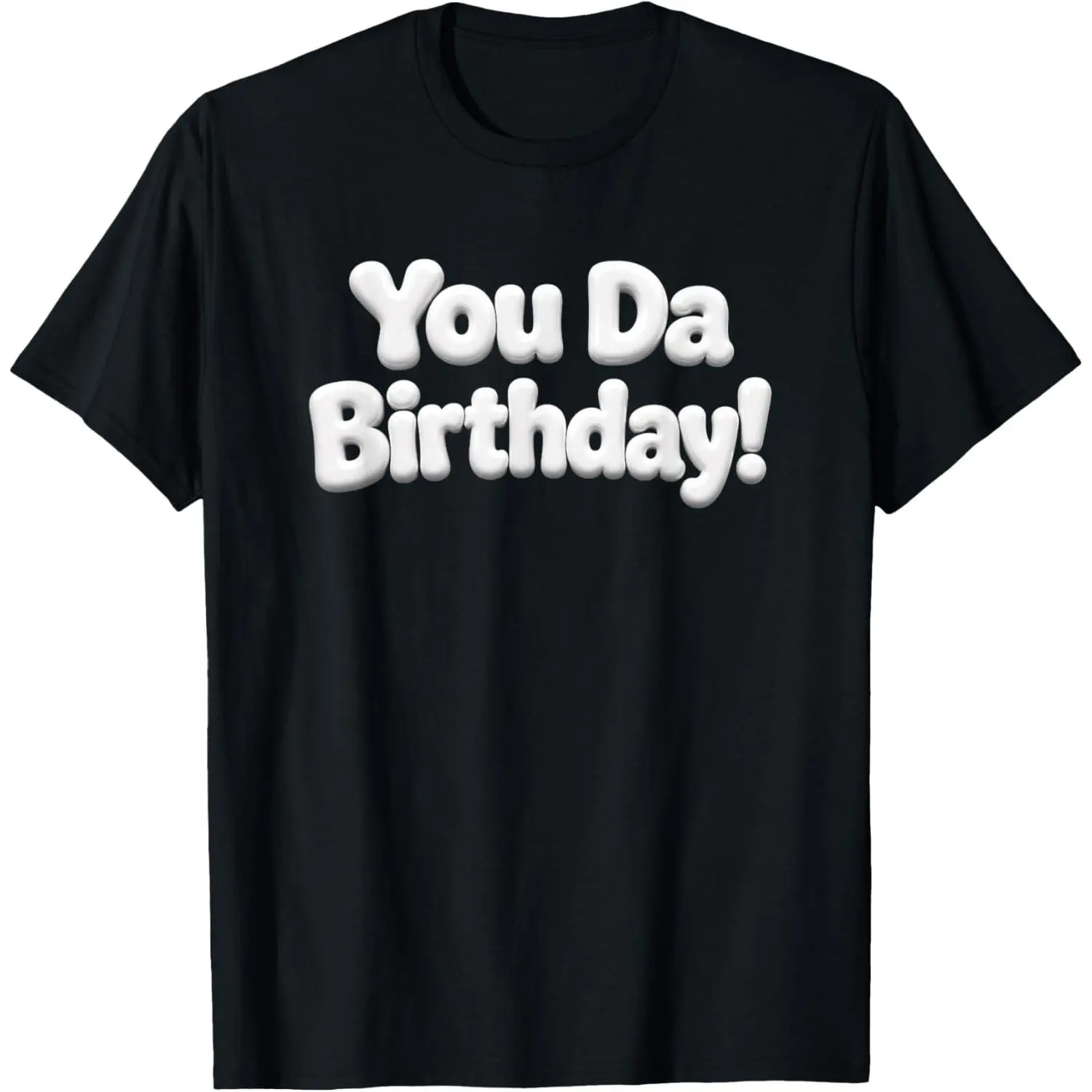 Women's 100% Cotton Round Neck Short-Sleeve Fabric T-Shirt - Comfortable, Lightweight, Soft, Breathable Casual Top with You Da Birthday Party Meme Funny Sassy Expression