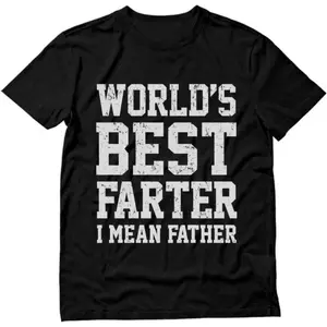 World Best Farter I Mean Father Shirt Gifts for dad  Funny t-Shirt for Men