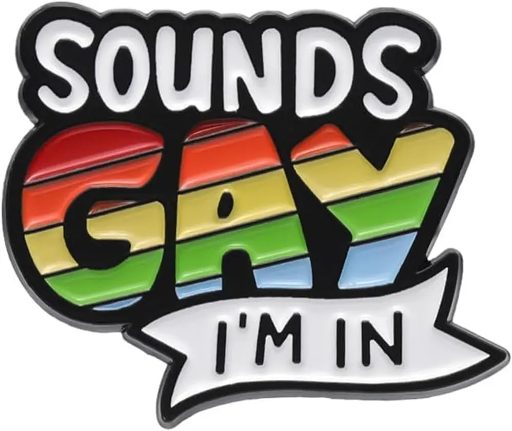 "Sounds Gay I'm In" Rainbow Enamel Pin - LGBTQ Pride Badge, Lesbian Gay Brooch Lapel Pin for Clothing, Bags, Jackets, Black Fashion Accessory Jewelry Gift