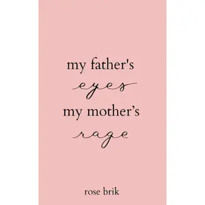 my father's eyes, my mother's rage - Paperback
