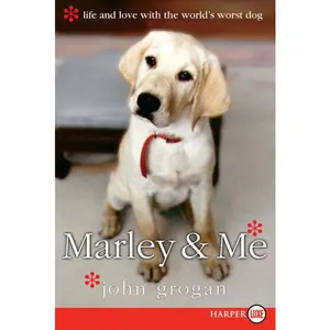 Marley & Me: Life and Love with the World's Worst Dog by John Grogan [Paperback Book]