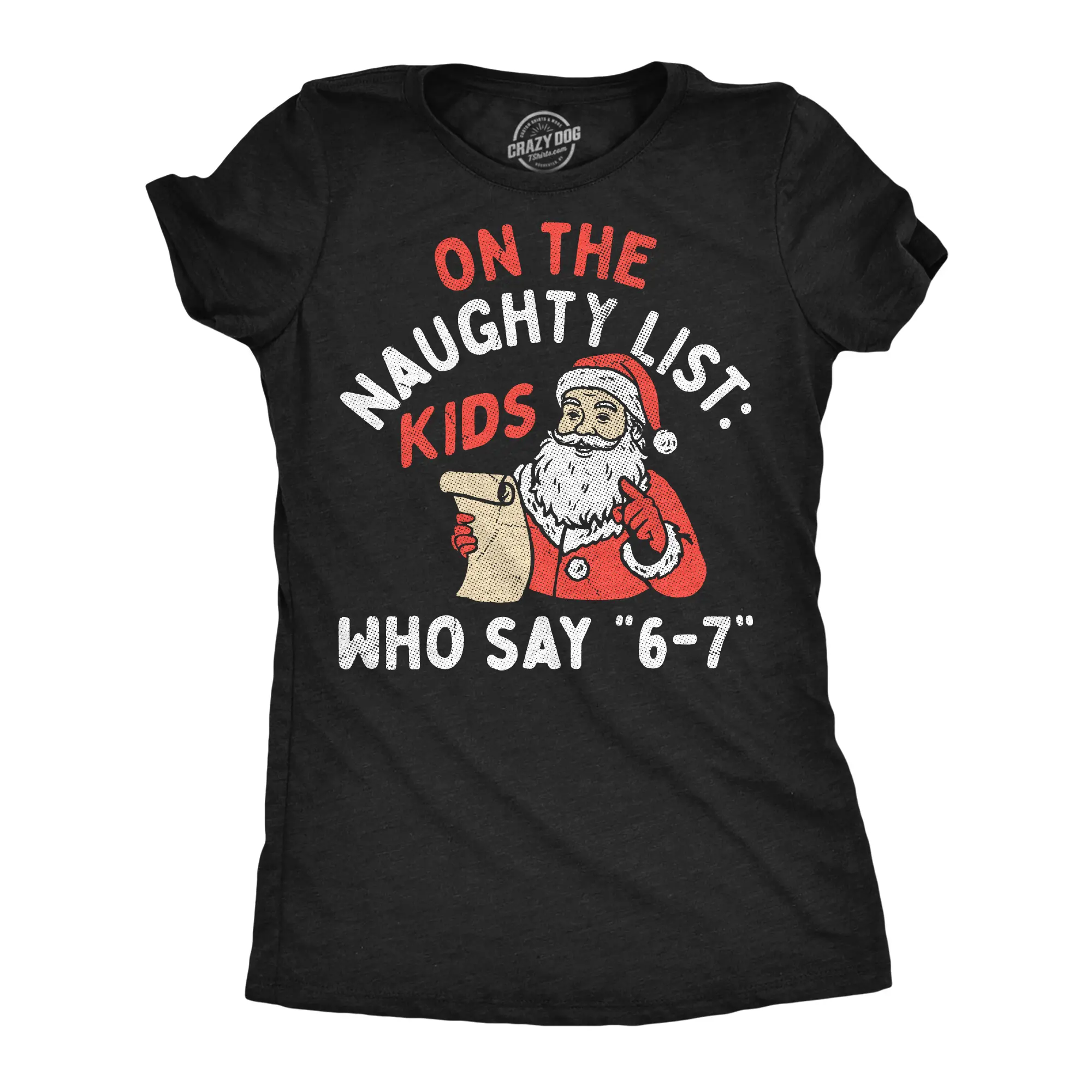 Womens Funny T Shirts On The Naughty List Kids You Say 6 7 Sarcastic Christman Graphic Viral Meme Tee For Ladies Funny Womens T Shirts Cute Vintage Fashion Casual Ladies T-Shirt Gift Christmas Tops for Women Black -