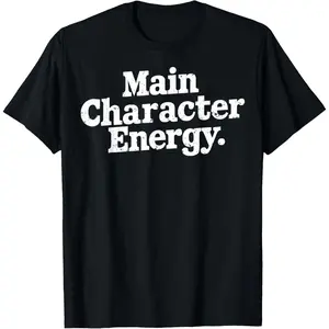 100% Cotton Main Character Energy Main Character Energy White Text Image T-Shirt