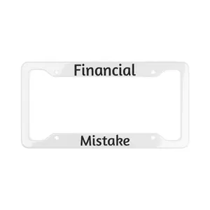 "Financial Mistake" License Plate Frame with Dollar Bill Design for Car Accessories