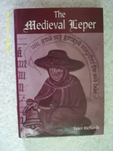 USED Book - The medieval leper and his northern heirs by Peter Richards (Hardcover) - english