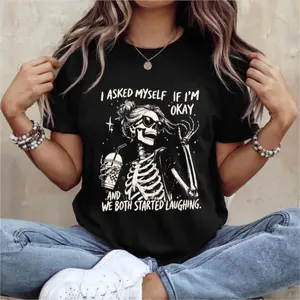 Trendy Skeleton Shirt | Asked myself if Im okay | We Both Start Laughing | Funny Quotes Shirt | Free Shipping