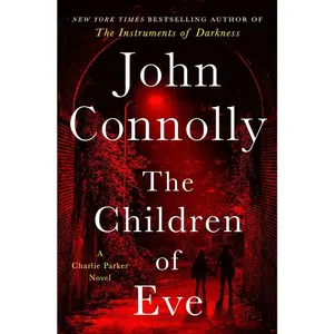 USED-The Children of Eve: A Thriller by Connolly, John (Hardcover)