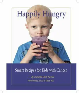 USED-Happily Hungry Smart Recipes for Kids with Cancer by Danielle Cook Navidi (Unknown)