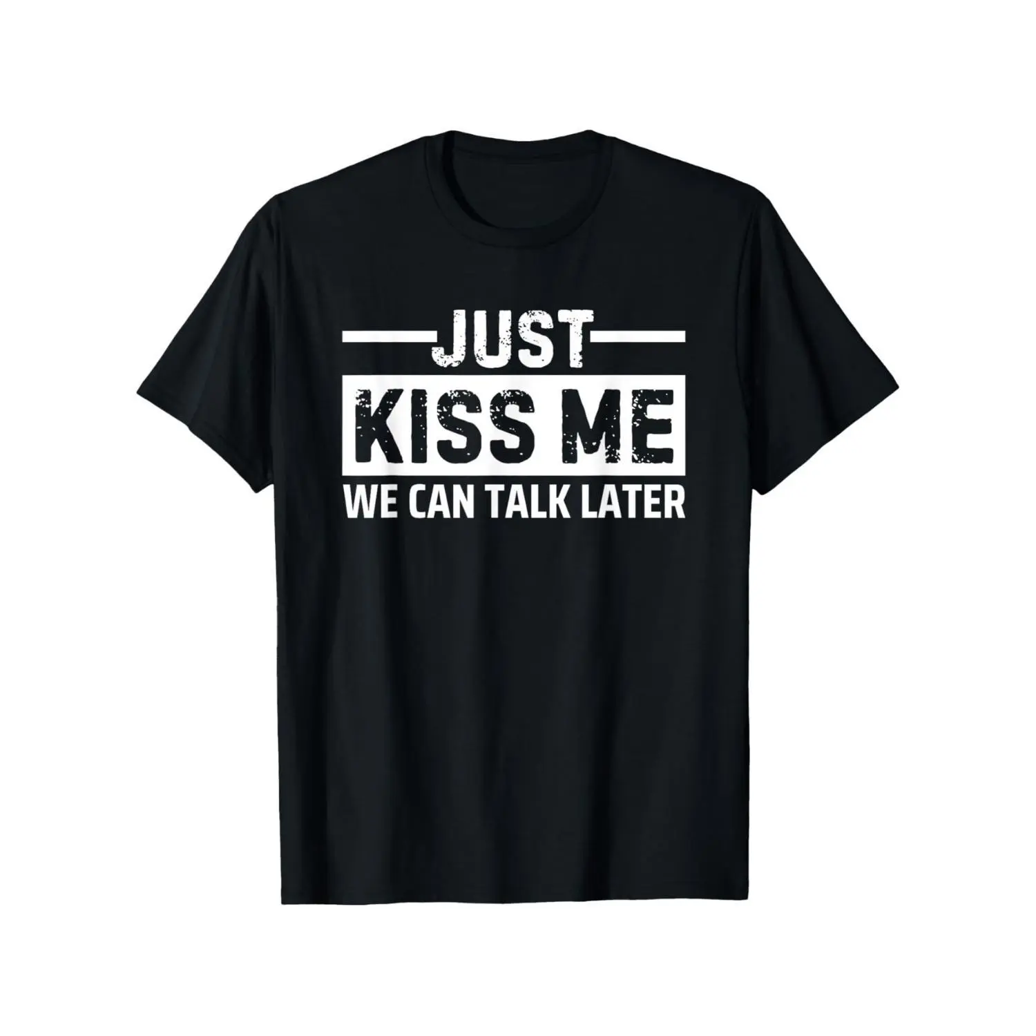 Just Kiss Me We Can Talk Later Graphic Tee Casual Streetwear All Season Round Neck T Shirt Playful Statement Shirt Perfect Halloween Gift Unisex