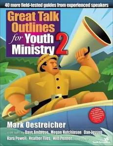 USED-Great Talk Outlines for Youth Ministry 2: 40 More Field-Tested Guides from Experienced Speakers by Mark Oestreicher (Paperback)
