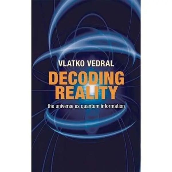 USED Book - Decoding Reality: The Universe as Quantum Information by Vlatko Vedral (Hardcover) - english
