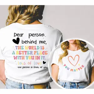 "Dear Person Behind Me" Positive Affirmation T-Shirt, Double Sided Casual Tee