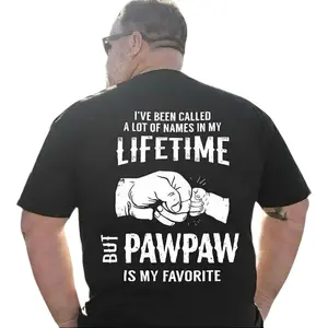 Father's Day - I've Been Called A Lot Of Names In My Lifetime But Pawpaw Is My Favorite Shirt, Paw, Papaw, Pappy, Pop, Pops, Poppa , Underwear Tshirt, Streetwear Human,Gift For Dad, Menswear, Tops,Gift for Husband,  Unisex