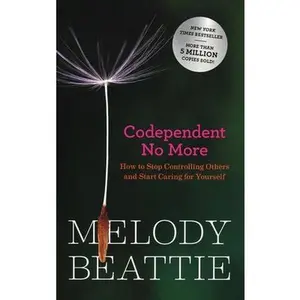 USED-Codependent No More: How to Stop Controlling Others and Start Caring for Yourself (Original Edition) by Beattie, Melody (Paperback)