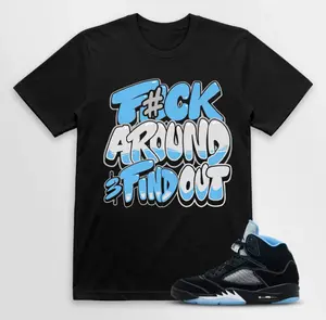 Shirt To Match Tee AJ 5 Black UNC Blue 2026 Sneaker Matching Tee FAFO Fck Around